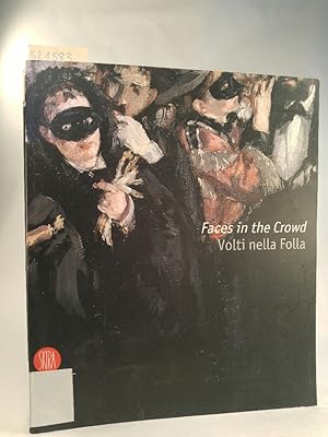 Image du vendeur pour Faces in the Crowd: The Modern Figure and Avant-Garde Realism: Picturing Modern Life from Manet to Today (engl./ ital.) mis en vente par ANTIQUARIAT Franke BRUDDENBOOKS