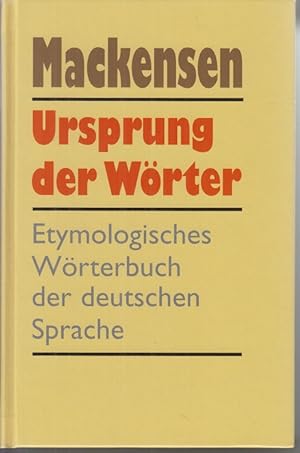 Ursprung der Wörter: Etymologisches Wörterbuch der deutschen Sprache