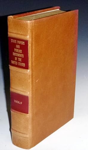 State Papers and Publick Documents of the United States from the Accession of George Washington t...