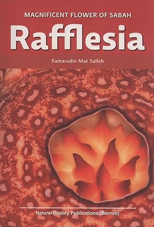 Bild des Verkufers fr Rafflesia: Magnificent Flower of Sabah zum Verkauf von Masalai Press