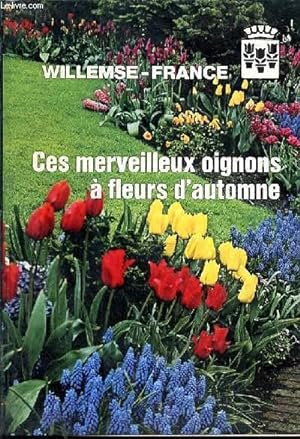 Bild des Verkufers fr Ces merveilleux oignons  fleurs d'automne zum Verkauf von Le-Livre