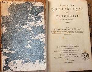 Lateinische Sprachlehre oder Grammatik für Schulen.