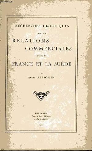 Image du vendeur pour Recherches historiques sur les relations commerciales entre la France et la Sude mis en vente par Le-Livre