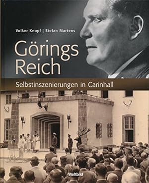 Görings Reich : Selbstinszenierungen in Carinhall. Volker Knopf ; Stefan Martens