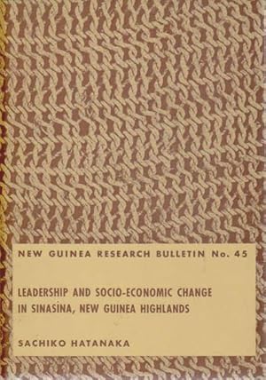 New Guinea Research Bulletin No. 45: Leadership and Socioeconomic Change in Sinasina, New Guinea ...