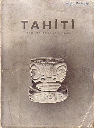 Image du vendeur pour TAHITI - Terre Franaise Combattante mis en vente par Jean-Louis Boglio Maritime Books