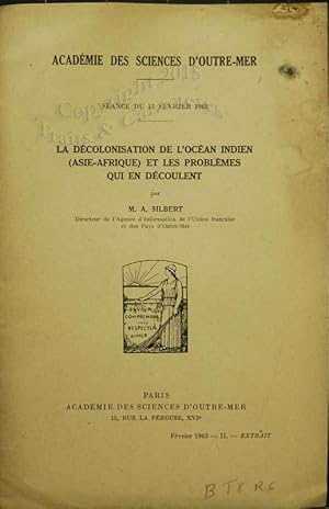 L'ACADEMIE DES SCIENCES D'OUTRE-MER. La décolonisation de l'Océan Indien (Asie-Afrique) et les pr...