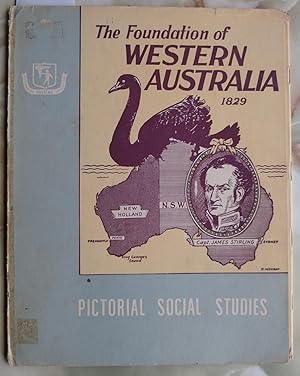 Seller image for Pictorial Social Studies : Series 1 Vol. 15 : Australian Exploration and Development : The Foundation of Western Australia for sale by Laura Books