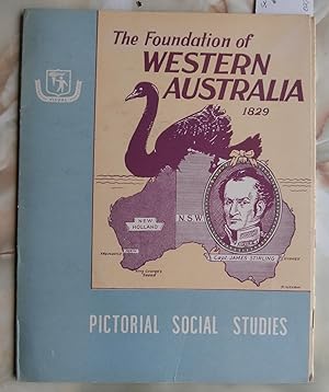 Seller image for Pictorial Social Studies : Series 1 Vol. 15 : Australian Exploration and Development : The Foundation of Western Australia for sale by Laura Books