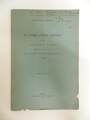 Di Pietro Andrea Mattioli sanese e del suo soggiorno nel Trentino aggiuntevi due lettere di lui a...