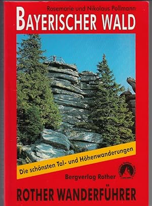 Immagine del venditore per Bayerischer Wald. Die schnsten Tal- und Hhenwanderungen. 50 ausgewhlte Wanderungen zwischen Passau und Furth im Wald. "Rother Wanderfhrer". Mit 69 Farbfotos, 50 topographischen Wanderkrtchen sowie je einer bersichtskarte. venduto da Antiquariat Frank Dahms