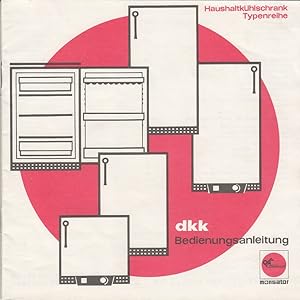 dkk Bedienungsanleitung Haushaltskühlschrank Typenreihe: H 130, H 135, H 170, H 185, H 70 TK, H 1...