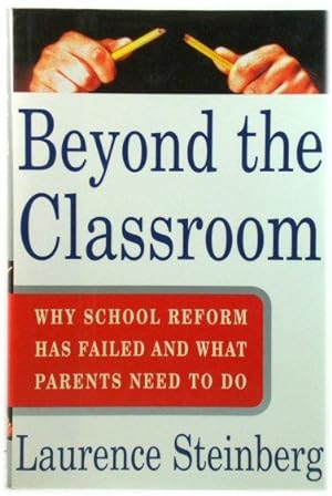 Immagine del venditore per Beyond the Classroom: Why School Reform Has Failed and What Parents Need to Do venduto da PsychoBabel & Skoob Books