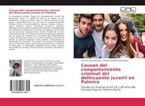 Imagen del vendedor de Causas del comportamiento criminal del delincuente juvenil en Palmira : Estudio en jvenes entre 16 y 20 aos del Consejo Popular Palmira Norte a la venta por AHA-BUCH GmbH