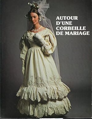 Seller image for Autour d'une corbeille de mariage. 150 ans de parure for sale by Librairie Archaion