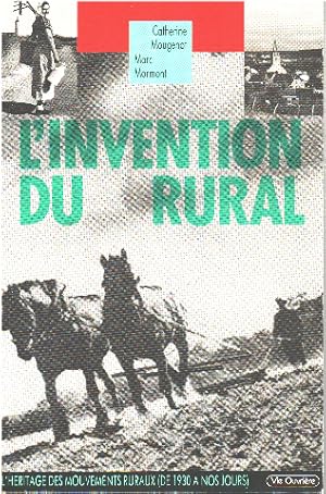 L'invention du rural / l'héritage des mouvements ruraux de 1930 à nos jours