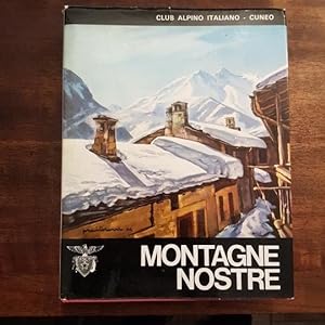 Montagne Nostre. Sezione di Cuneo del Club Alpino Italiano 1874-1974.