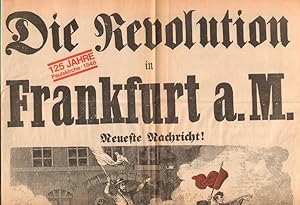 Seller image for Die Revolution in Frankfurt a.M. Neueste Nachricht ! 125 Jahre Paulskirche, 1848. for sale by Antiquariat Neue Kritik