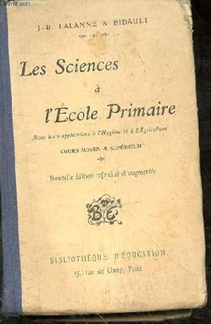 Imagen del vendedor de Les sciences  l'cole primaire avec leurs applications  l'hygine et  l'agriculture a la venta por Le-Livre