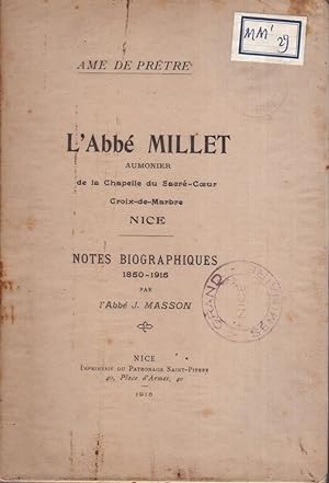 L'Abbé MILLET, Aumonier de la Chapelle du Sacré-Coeur Croix-de-Marbre. Notes Biographiques 1850-1...