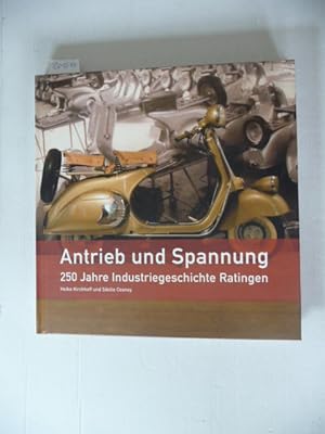 Image du vendeur pour Antrieb und Spannung - 250 Jahre Industriegeschichte Ratingen mis en vente par Gebrauchtbcherlogistik  H.J. Lauterbach