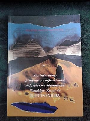 Imagen del vendedor de LAS INTRUSIONES PLUTONICAS E HIPOABISALES DEL SECTOR MERIDIONAL DEL COMPLEJO BASAL DE FUERTEVENTURA a la venta por Itziar Arranz Libros & Dribaslibros