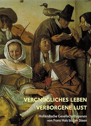 Bild des Verkufers fr Vergngliches Leben - verborgene Lust ; Hollndische Gesellschaftsszenen von Frans Hals bis Jan Steen. Erschienen anllich der Ausstellung in der Hamburger Kunsthalle, 30. Januar 2004 - 16. Mai 2004, Hamburg zum Verkauf von Paderbuch e.Kfm. Inh. Ralf R. Eichmann