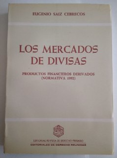 Seller image for Los mercados de divisas. Productos financieros derivados. (normativa 1992) for sale by La Leona LibreRa