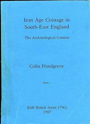 Bild des Verkufers fr Iron Age Coinage in South-East England, BAR Series 174, Part I, [and] Part II zum Verkauf von Charles Davis