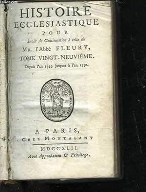 Seller image for Histoire ecclesiastique pour servir de continuation  celle de M. l'abb Fleury. Tome 29. Depuis l'an 1545 jusques  l'an 1550 for sale by Le-Livre