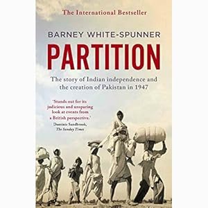 Partition: The Story of Indian Independence & the Creation of Pakistan