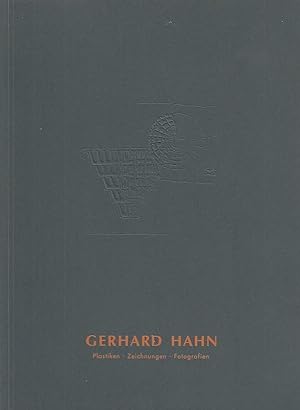 Gerhard Hahn : Plastiken - Zeichnungen - Fotografien [erschienen anlässlich der Ausstellung "Gerh...