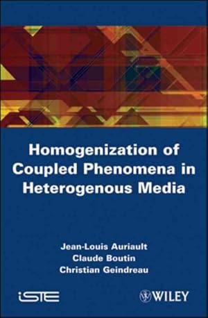 Bild des Verkufers fr Homogenization of Coupled Phenomena in Heterogenous Media zum Verkauf von GreatBookPrices