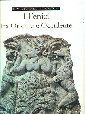 Bild des Verkufers fr I fenici fra Oriente e Occidente zum Verkauf von Librodifaccia