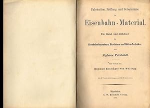 Immagine del venditore per Fabrication, Prfung und Uebernahme von Eisenbahn-Material. Ein Hand- und Hilfsbuch fr Eisenbahn-Ingenieure, Maschinen- und Htten-Techniker. Mit Vorwort von Edmund Heusinger von Waldegg. venduto da Antiquariat Bernhardt