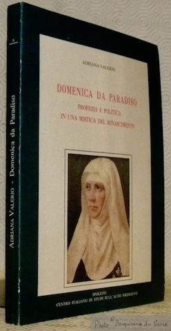 Immagine del venditore per Domenica da Paradiso. Profezia e politica in una mistica del rinascimento. Biblioteca del Centro per il Collegamento degli studi Medievali e Umanistici nell'Universit di Perugia, 8. venduto da Bouquinerie du Varis