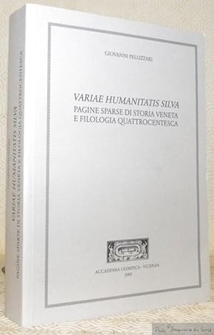 Seller image for Variae Humanitatis Silva. Pagine sparse di storia veneta e filologia quattrocentesca. for sale by Bouquinerie du Varis
