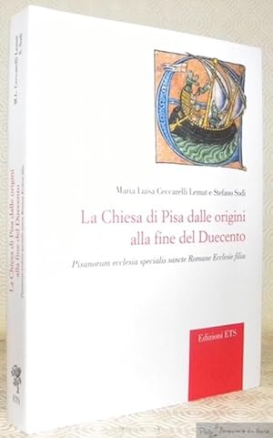 Bild des Verkufers fr La Chiesa di Pisa dalle origini alla fine del Duecento. Pisanorum ecclesia specialis sancte Romane Ecclesie filia. Collezione Vos estis templum Dei vivi, Studi di storia della Chiesa, I. zum Verkauf von Bouquinerie du Varis