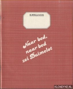 Imagen del vendedor de Katalogus. Naar bed, naar bed zei Duimelot a la venta por Klondyke