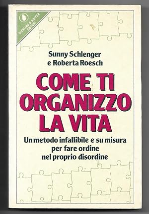 Imagen del vendedor de Come ti organizzo la vita a la venta por Libreria Oltre il Catalogo