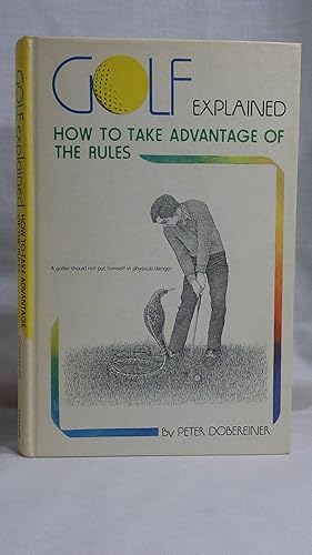 Seller image for Golf Explained How to Take Advantage of the Rules for sale by Antiquarian Golf