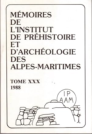 Mémoires de L'Institut de Préhistoire et d'Archéologie des Alpes-Maritimes. Tome XXX