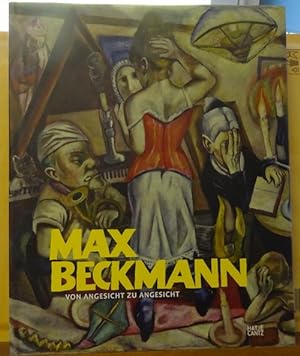 Max Beckmann - von Angesicht zu Angesicht ([Ausstellung im Museum der Bildenden Künste Leipzig, 1...