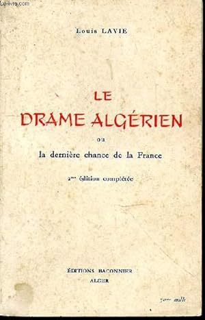 Seller image for Le drame algrien ou la dernire chance de la France for sale by Le-Livre