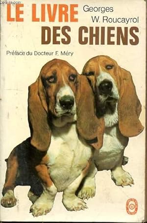 Seller image for Le livre des chiens. Prface du docteur F. Mry for sale by Le-Livre