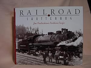 Seller image for RAILROAD SHUTTERBUG; JIM FREDRICKSON'S NORTHERN PACIFIC for sale by Robert Gavora, Fine & Rare Books, ABAA