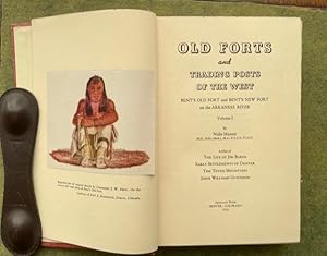 OLD FORTS AND TRADING POSTS OF THE WEST: Bent's Old Fort and Bent's New Fort on the Arkansas Rive...