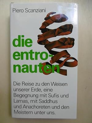 Die Entronauten. Eine Reise zu den Weisen dieser Welt. (Deutsch von Heinz Riedt).