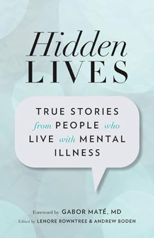 Seller image for Hidden Lives : True Stories from People Who Live With Mental Illness for sale by GreatBookPrices