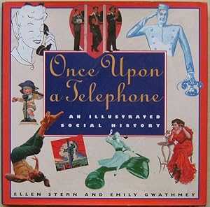 Once upon a Telephone: An Illustrated Social History